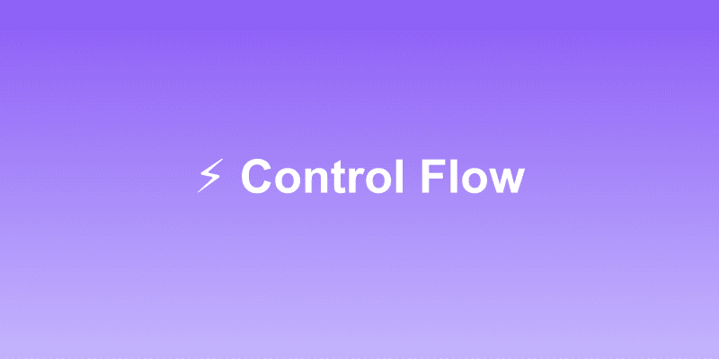 Control Flow - If, Loops, and Conditionals