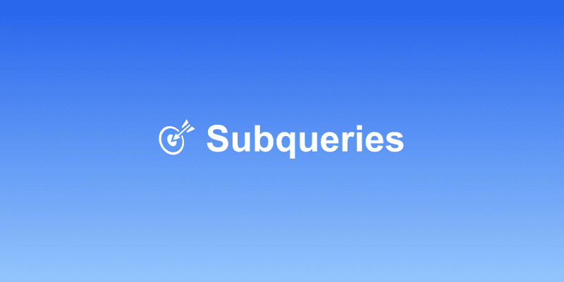 Subqueries and Nested Queries
